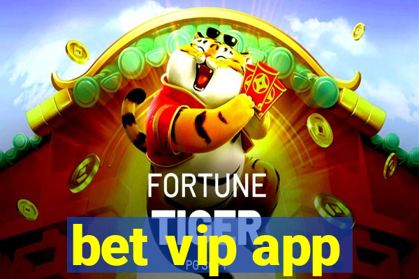 bet vip app